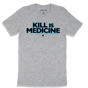 Kill is Medicine Tee