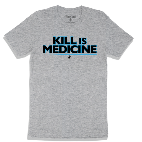 Kill is Medicine Tee