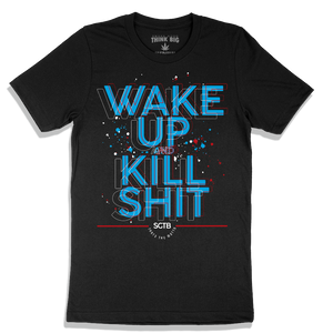 Wake up & Kill Shit