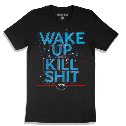 Wake up & Kill Shit